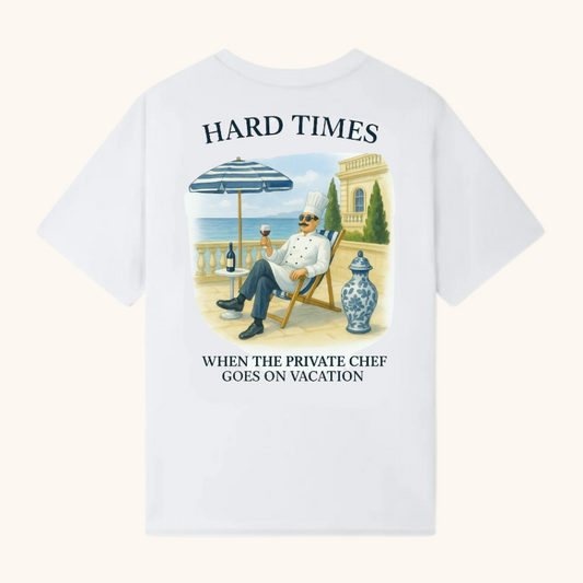 HARD TIMES – When the private chef goes on vacation